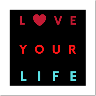 love your life Posters and Art